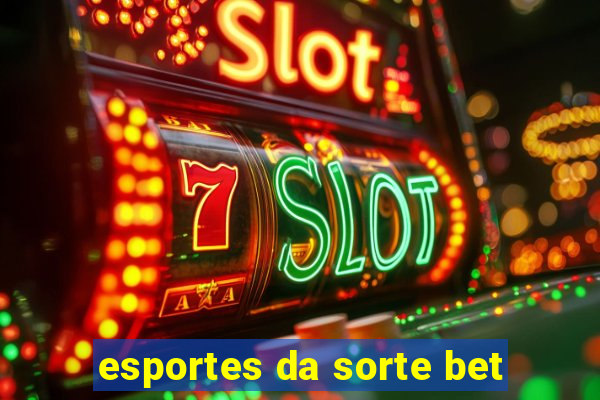 esportes da sorte bet